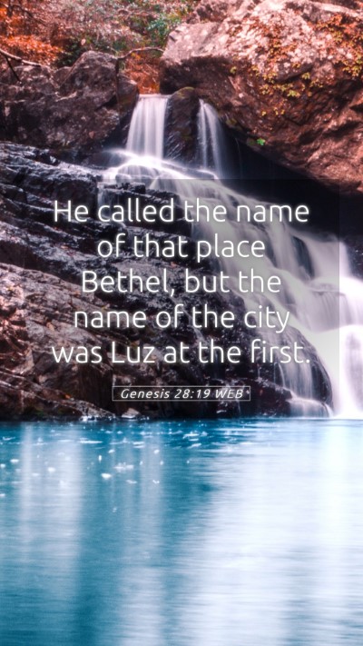 Picture 05 - Genesis 28:19 WEB Mobile Phone Wallpaper - He called the name of that place Bethel, but the - Mobile Bible Verse Wallpaper