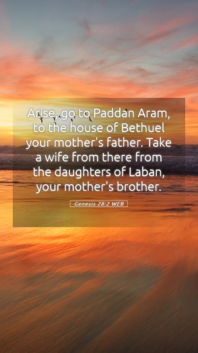 Picture 05 - Genesis 28:2 WEB Mobile Phone Wallpaper - Arise, go to Paddan Aram, to the house of Bethuel - Mobile Bible Verse Wallpaper