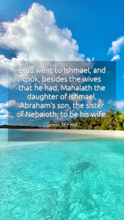 Picture 05 - Genesis 28:9 WEB Mobile Phone Wallpaper - Esau went to Ishmael, and took, besides the wives - Mobile Bible Verse Wallpaper