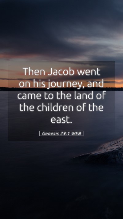 Picture 05 - Genesis 29:1 WEB Mobile Phone Wallpaper - Then Jacob went on his journey, and came to the - Mobile Bible Verse Wallpaper