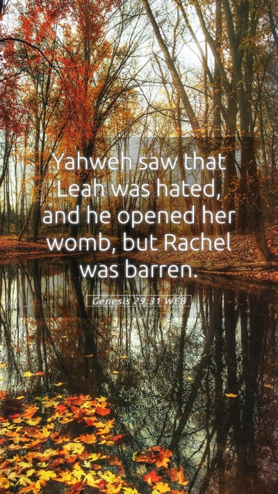 Picture 05 - Genesis 29:31 WEB Mobile Phone Wallpaper - Yahweh saw that Leah was hated, and he opened her - Mobile Bible Verse Wallpaper