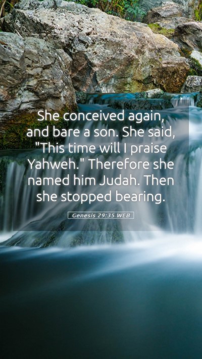 Picture 05 - Genesis 29:35 WEB Mobile Phone Wallpaper - She conceived again, and bare a son. She said, - Mobile Bible Verse Wallpaper