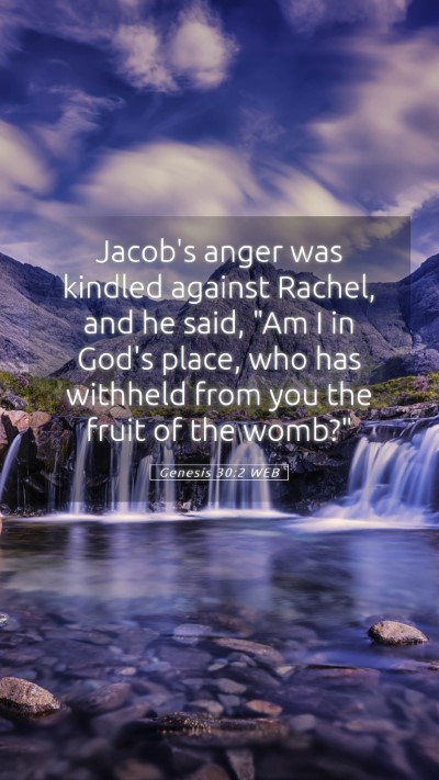 Picture 05 - Genesis 30:2 WEB Mobile Phone Wallpaper - Jacob's anger was kindled against Rachel, and he - Mobile Bible Verse Wallpaper
