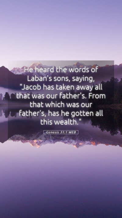 Picture 05 - Genesis 31:1 WEB Mobile Phone Wallpaper - He heard the words of Laban's sons, saying, - Mobile Bible Verse Wallpaper