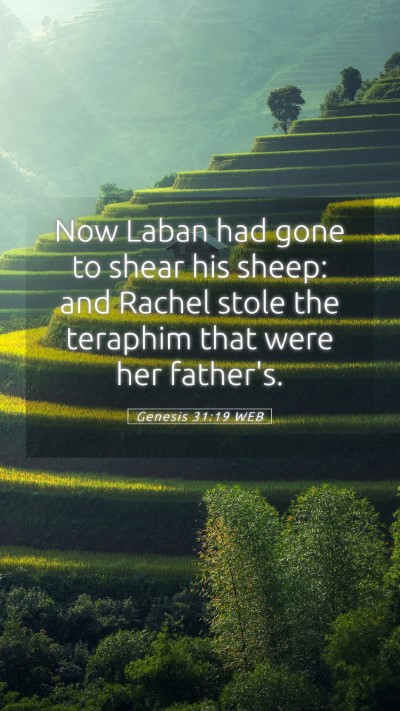 Picture 05 - Genesis 31:19 WEB Mobile Phone Wallpaper - Now Laban had gone to shear his sheep: and Rachel - Mobile Bible Verse Wallpaper
