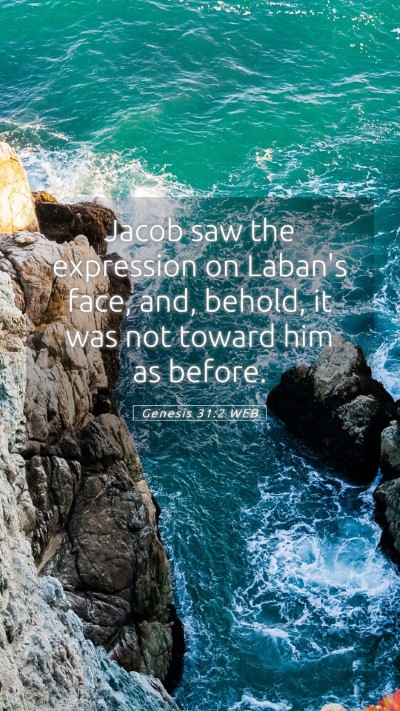 Picture 05 - Genesis 31:2 WEB Mobile Phone Wallpaper - Jacob saw the expression on Laban's face, and, - Mobile Bible Verse Wallpaper