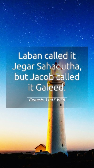 Picture 05 - Genesis 31:47 WEB Mobile Phone Wallpaper - Laban called it Jegar Sahadutha, but Jacob called - Mobile Bible Verse Wallpaper