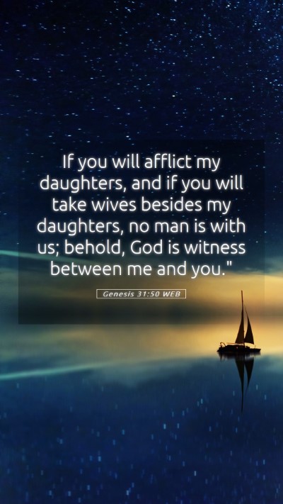 Picture 05 - Genesis 31:50 WEB Mobile Phone Wallpaper - If you will afflict my daughters, and if you will - Mobile Bible Verse Wallpaper