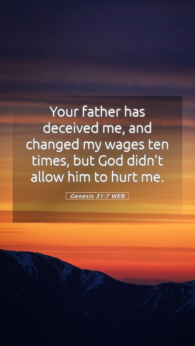 Picture 05 - Genesis 31:7 WEB Mobile Phone Wallpaper - Your father has deceived me, and changed my wages - Mobile Bible Verse Wallpaper