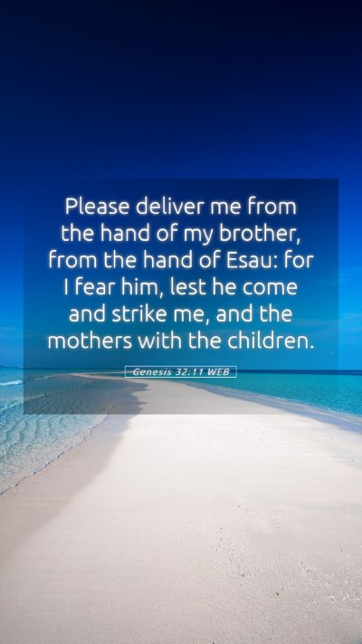 Picture 05 - Genesis 32:11 WEB Mobile Phone Wallpaper - Please deliver me from the hand of my brother, - Mobile Bible Verse Wallpaper