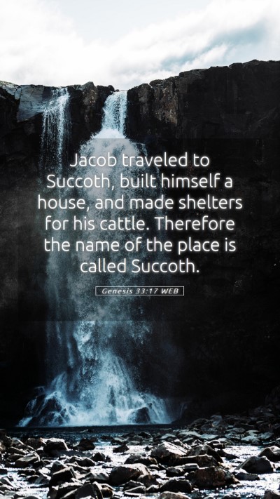 Picture 05 - Genesis 33:17 WEB Mobile Phone Wallpaper - Jacob traveled to Succoth, built himself a house, - Mobile Bible Verse Wallpaper
