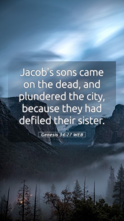 Picture 05 - Genesis 34:27 WEB Mobile Phone Wallpaper - Jacob's sons came on the dead, and plundered the - Mobile Bible Verse Wallpaper