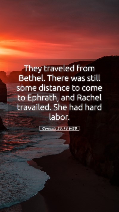 Picture 05 - Genesis 35:16 WEB Mobile Phone Wallpaper - They traveled from Bethel. There was still some - Mobile Bible Verse Wallpaper