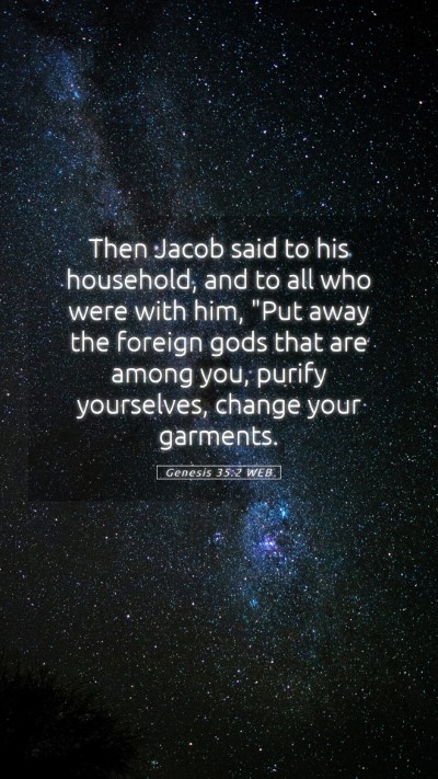 Picture 05 - Genesis 35:2 WEB Mobile Phone Wallpaper - Then Jacob said to his household, and to all who - Mobile Bible Verse Wallpaper