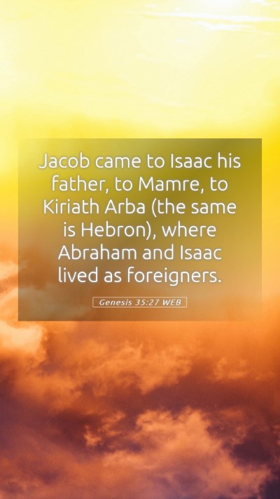 Picture 05 - Genesis 35:27 WEB Mobile Phone Wallpaper - Jacob came to Isaac his father, to Mamre, to - Mobile Bible Verse Wallpaper