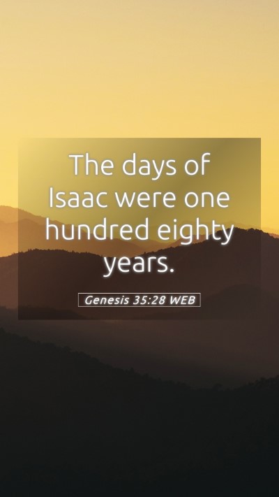 Picture 05 - Genesis 35:28 WEB Mobile Phone Wallpaper - The days of Isaac were one hundred eighty - Mobile Bible Verse Wallpaper