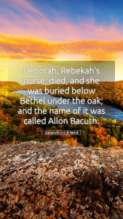 Picture 05 - Genesis 35:8 WEB Mobile Phone Wallpaper - Deborah, Rebekah's nurse, died, and she was - Mobile Bible Verse Wallpaper