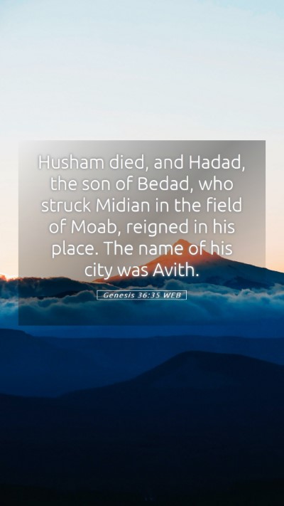 Picture 05 - Genesis 36:35 WEB Mobile Phone Wallpaper - Husham died, and Hadad, the son of Bedad, who - Mobile Bible Verse Wallpaper