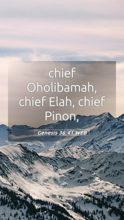 Picture 05 - Genesis 36:41 WEB Mobile Phone Wallpaper - chief Oholibamah, chief Elah, chief - Mobile Bible Verse Wallpaper