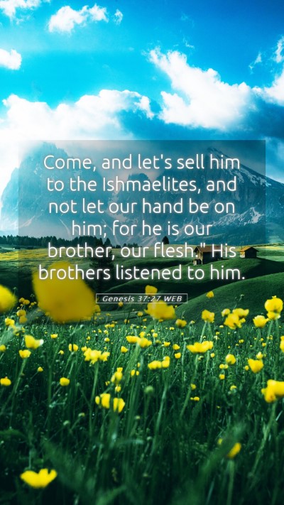 Picture 05 - Genesis 37:27 WEB Mobile Phone Wallpaper - Come, and let's sell him to the Ishmaelites, and - Mobile Bible Verse Wallpaper