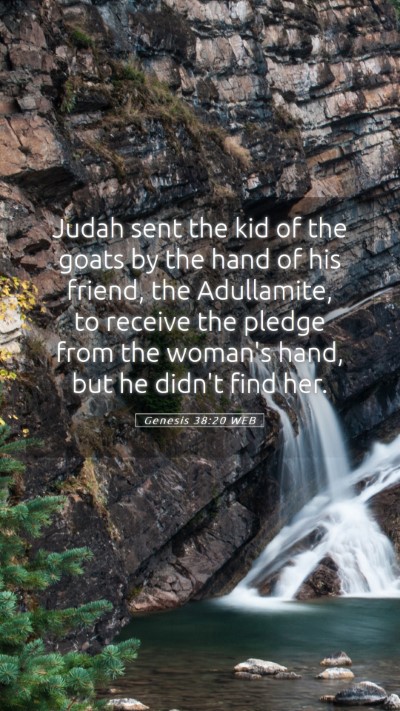Picture 05 - Genesis 38:20 WEB Mobile Phone Wallpaper - Judah sent the kid of the goats by the hand of - Mobile Bible Verse Wallpaper