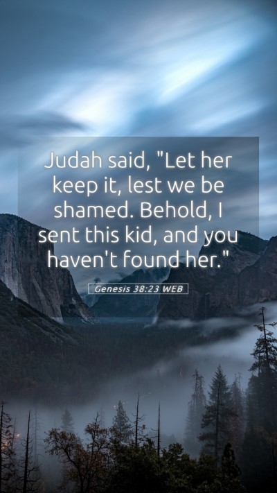 Picture 05 - Genesis 38:23 WEB Mobile Phone Wallpaper - Judah said, 