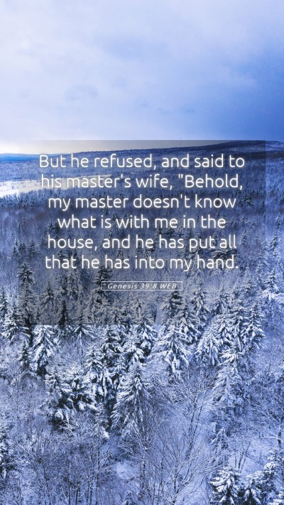 Picture 05 - Genesis 39:8 WEB Mobile Phone Wallpaper - But he refused, and said to his master's wife, - Mobile Bible Verse Wallpaper