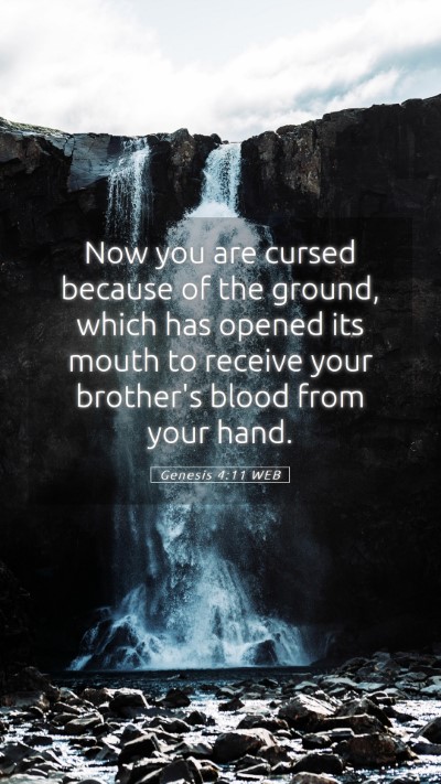 Picture 05 - Genesis 4:11 WEB Mobile Phone Wallpaper - Now you are cursed because of the ground, which - Mobile Bible Verse Wallpaper