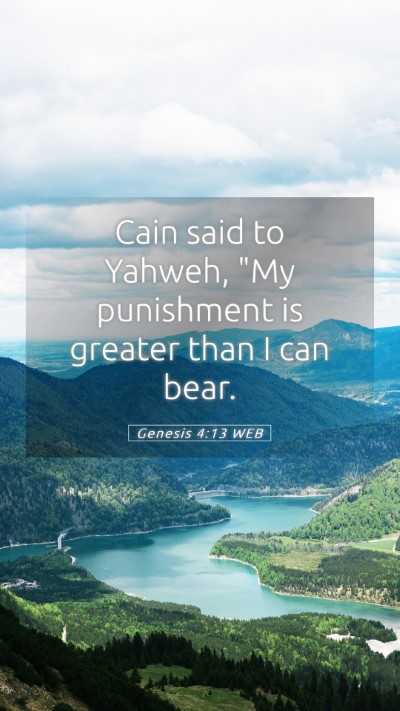 Picture 05 - Genesis 4:13 WEB Mobile Phone Wallpaper - Cain said to Yahweh, 