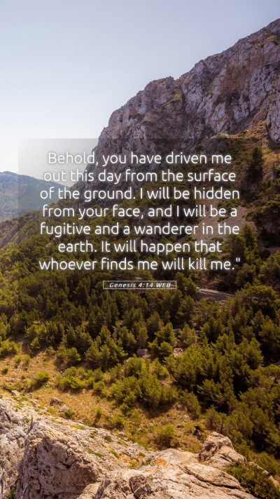 Picture 05 - Genesis 4:14 WEB Mobile Phone Wallpaper - Behold, you have driven me out this day from the - Mobile Bible Verse Wallpaper