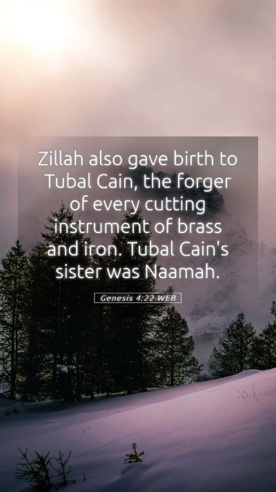 Picture 05 - Genesis 4:22 WEB Mobile Phone Wallpaper - Zillah also gave birth to Tubal Cain, the forger - Mobile Bible Verse Wallpaper