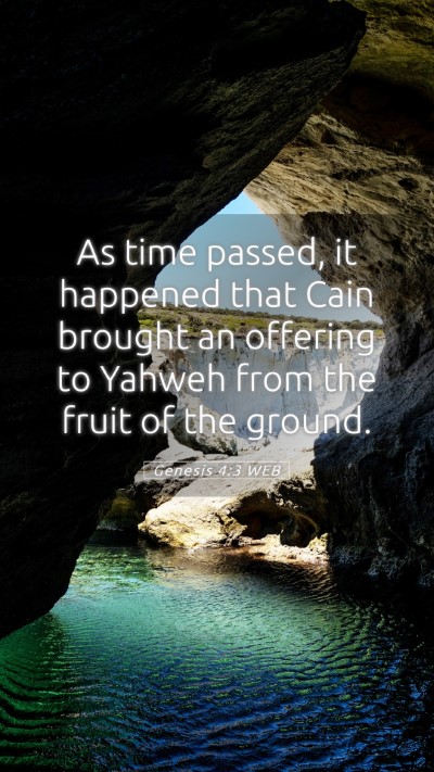 Picture 05 - Genesis 4:3 WEB Mobile Phone Wallpaper - As time passed, it happened that Cain brought an - Mobile Bible Verse Wallpaper