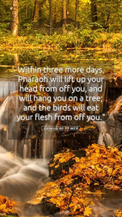 Picture 05 - Genesis 40:19 WEB Mobile Phone Wallpaper - Within three more days, Pharaoh will lift up your - Mobile Bible Verse Wallpaper