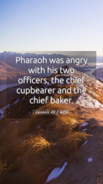 Picture 05 - Genesis 40:2 WEB Mobile Phone Wallpaper - Pharaoh was angry with his two officers, the - Mobile Bible Verse Wallpaper