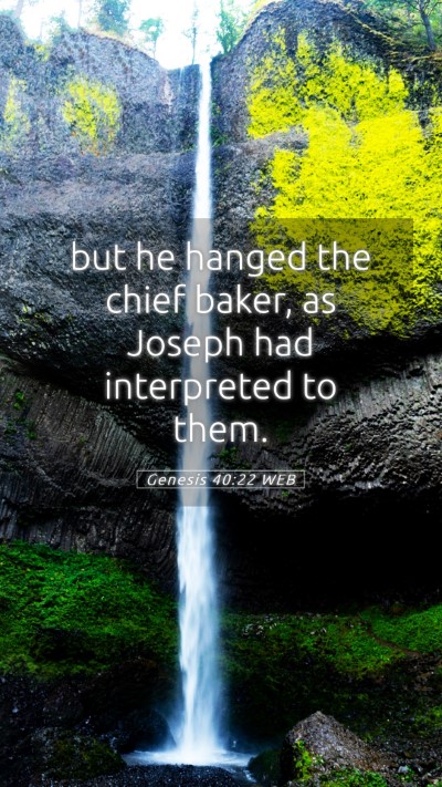 Picture 05 - Genesis 40:22 WEB Mobile Phone Wallpaper - but he hanged the chief baker, as Joseph had - Mobile Bible Verse Wallpaper