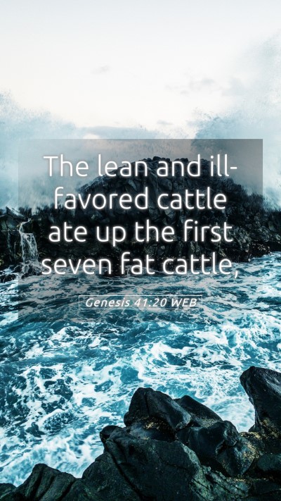 Picture 05 - Genesis 41:20 WEB Mobile Phone Wallpaper - The lean and ill-favored cattle ate up the first - Mobile Bible Verse Wallpaper