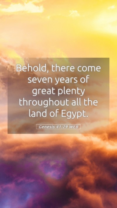 Picture 05 - Genesis 41:29 WEB Mobile Phone Wallpaper - Behold, there come seven years of great plenty - Mobile Bible Verse Wallpaper
