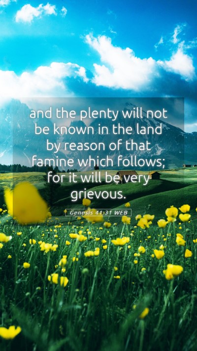 Picture 05 - Genesis 41:31 WEB Mobile Phone Wallpaper - and the plenty will not be known in the land by - Mobile Bible Verse Wallpaper