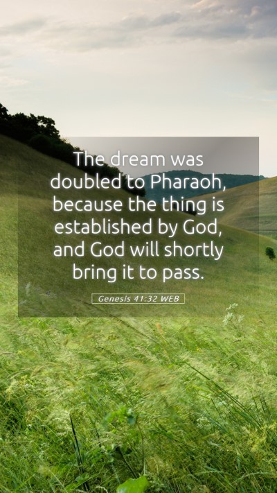 Picture 05 - Genesis 41:32 WEB Mobile Phone Wallpaper - The dream was doubled to Pharaoh, because the - Mobile Bible Verse Wallpaper
