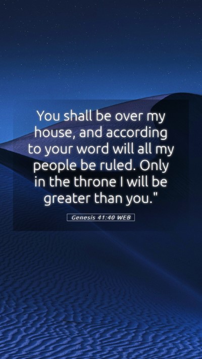 Picture 05 - Genesis 41:40 WEB Mobile Phone Wallpaper - You shall be over my house, and according to your - Mobile Bible Verse Wallpaper