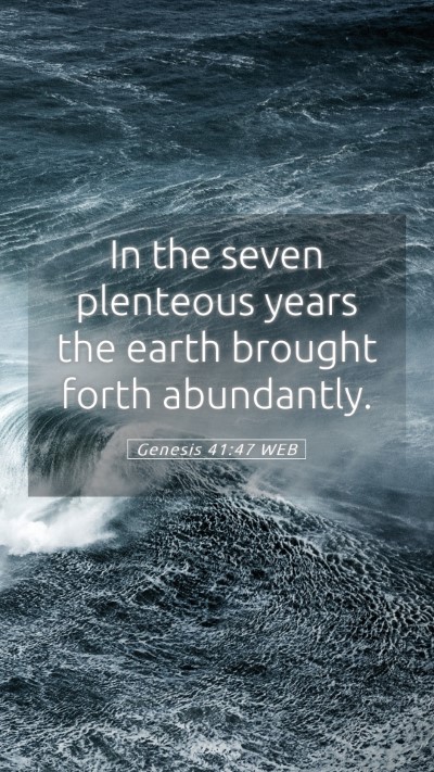 Picture 05 - Genesis 41:47 WEB Mobile Phone Wallpaper - In the seven plenteous years the earth brought - Mobile Bible Verse Wallpaper