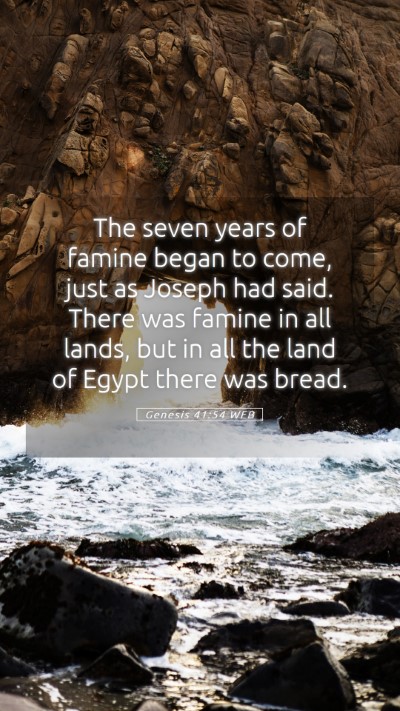 Picture 05 - Genesis 41:54 WEB Mobile Phone Wallpaper - The seven years of famine began to come, just as - Mobile Bible Verse Wallpaper