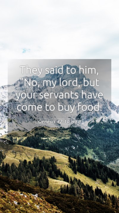 Picture 05 - Genesis 42:10 WEB Mobile Phone Wallpaper - They said to him, 