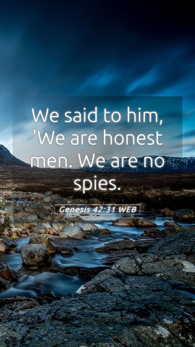Picture 05 - Genesis 42:31 WEB Mobile Phone Wallpaper - We said to him, 'We are honest men. We are no - Mobile Bible Verse Wallpaper