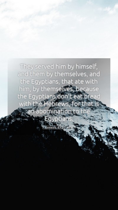 Picture 05 - Genesis 43:32 WEB Mobile Phone Wallpaper - They served him by himself, and them by - Mobile Bible Verse Wallpaper