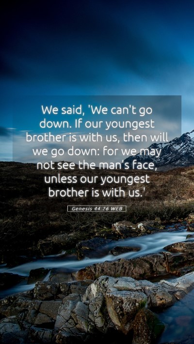 Picture 05 - Genesis 44:26 WEB Mobile Phone Wallpaper - We said, 'We can't go down. If our youngest - Mobile Bible Verse Wallpaper