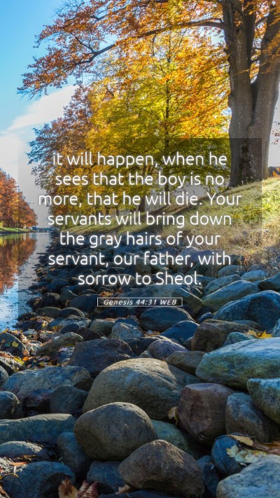 Picture 05 - Genesis 44:31 WEB Mobile Phone Wallpaper - it will happen, when he sees that the boy is no - Mobile Bible Verse Wallpaper