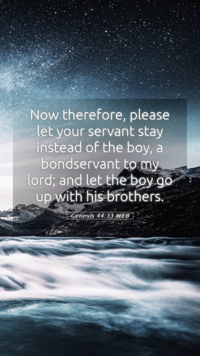 Picture 05 - Genesis 44:33 WEB Mobile Phone Wallpaper - Now therefore, please let your servant stay - Mobile Bible Verse Wallpaper