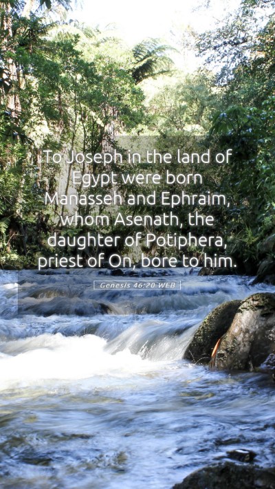 Picture 05 - Genesis 46:20 WEB Mobile Phone Wallpaper - To Joseph in the land of Egypt were born Manasseh - Mobile Bible Verse Wallpaper