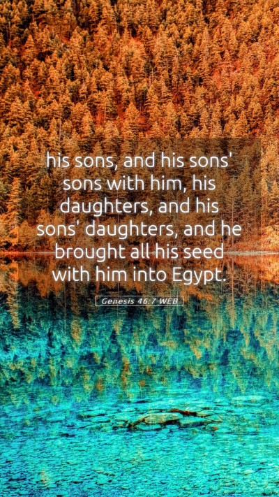 Picture 05 - Genesis 46:7 WEB Mobile Phone Wallpaper - his sons, and his sons' sons with him, his - Mobile Bible Verse Wallpaper